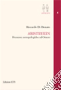 Aristeuein. Premesse antropologiche in Omero libro di Di Donato Riccardo