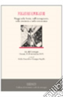 Purgatorio e purgatori. Viaggi nella storia, nell'immaginario, nella coscienza e nella conoscenza libro di Pissarello G. (cur.); Serpillo G. (cur.)