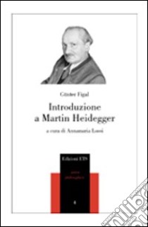 Introduzione a Martin Heidegger libro di Figal Günter; Lossi A. (cur.)