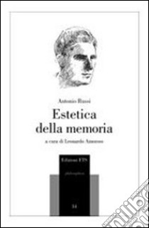 Estetica della memoria libro di Russi Antonio; Amoroso L. (cur.)