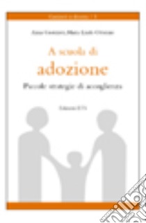 A scuola di adozione. Piccole strategie di accoglienza libro di Guerrieri Anna; Odorisio M. Linda