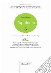 Materiali per Populonia. Vol. 8 libro di Ghizzani Marcìa F. (cur.); Megale C. (cur.)