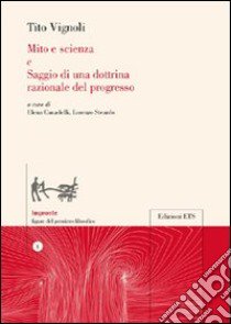 Mito e scienza-Saggio di una dottrina razionale del progresso libro di Vignoli Tito; Canadelli E. (cur.); Steardo L. (cur.)