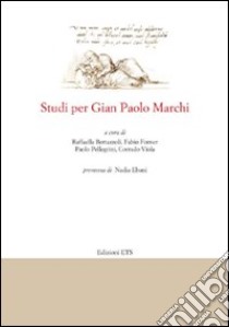 Studi per Gian Paolo Marchi libro di Bertazzoli R. (cur.); Forner F. (cur.); Pellegrini P. (cur.)