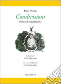 Condivisioni. Poesie di meditazione libro di Nissim Piero