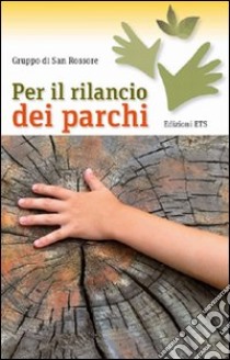 Per il rilancio dei parchi libro di Gruppo di San Rossore (cur.)