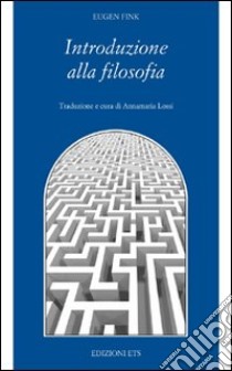 Introduzione alla filosofia libro di Fink Eugen; Lossi A. (cur.)