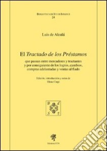 El tractado de los prestamos libro di Alcalà Luis de; Carpi E. (cur.)