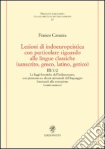 Lezioni di indoeuropeistica con particolare riguardo alle lingue classiche (sanscrito, greco, latino, gotico) libro di Cavazza Franco