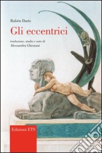Gli eccentrici libro di Darío Rubén; Ghezzani A. (cur.)