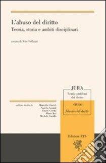 L'abuso del diritto. Teoria, storia e ambiti disciplinari libro di Velluzzi V. (cur.)