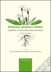 Medicina, bioetica e diritto. I problemi e la loro dimensione normativa libro di Funghi P. (cur.); Giunta F. (cur.); Paonessa C. (cur.)