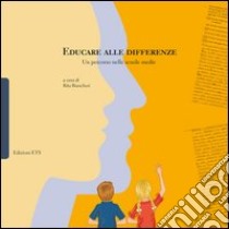 Educare alle differenze. Un percorso nelle scuole medie libro di Biancheri R. (cur.)