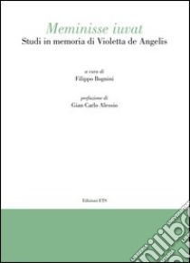 Meminisse iuvat. Studi in memoria di Violetta de Angelis libro di Bognini F. (cur.)