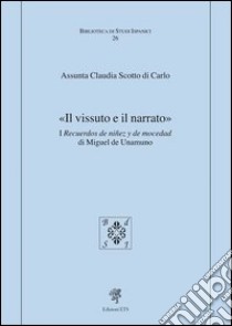 «Il vissuto e il narrato». I recuerdos de ninez y de mocedad libro di Scotto Di Carlo Assunta Claudia