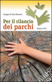 Per il rilancio dei parchi libro di Gruppo San Rossore (cur.)