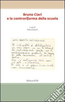 Bruno Ciari e la controriforma della scuola libro di Catarsi E. (cur.)