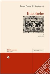 Bucoliche libro di De' Buoninsegni Jacopo F.