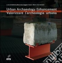 Valorizzare l'archeologia urbana. Ediz. italiana e inglese libro di Germanà M. L. (cur.); Ruggieri Tricoli M. C. (cur.)