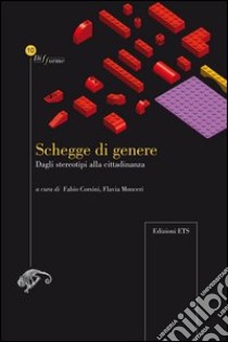 Schegge di genere. Dagli stereotipi alla cittadinanza libro di Corsini F. (cur.); Monceri F. (cur.)