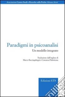 Paradigmi in psicoanalisi. Un modello integrato libro di Bacciagaluppi Marco