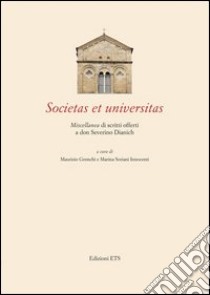 Societas et universitas. Miscellanea di scritti offerti a don Severino Dianich libro di Gronchi M. (cur.); Soriani Innocenti M. (cur.)