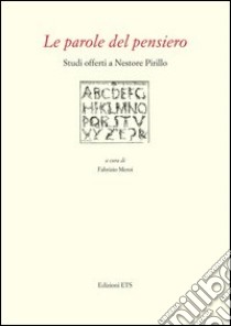 Le parole del pensiero. Studi offerti a Nestore Pirillo libro di Meroi F. (cur.)