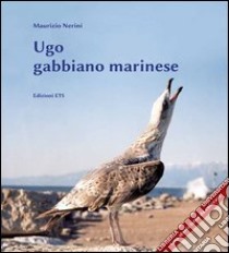 Ugo gabbiano marinese libro di Nerini Maurizio