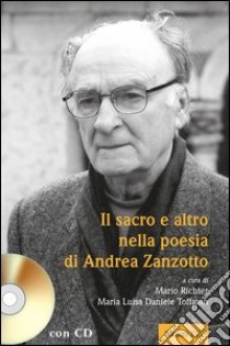 Il sacro e altro nella poesia di Andrea Zanzotto libro di Richter Mario; Daniele M. Luisa