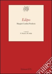 Edipo. Margini confini periferie libro di Pinotti P. (cur.); Stella M. (cur.)