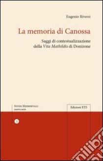 La memoria di Canossa. Saggi di contestualizzazione della 