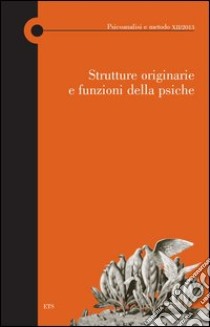 Strutture originarie e funzioni della psiche libro