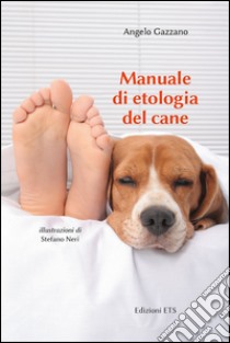 Manuale di etologia del cane libro di Gazzano Angelo