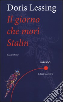 Il giorno che morì Stalin libro di Lessing Doris; Gamberi C. (cur.)