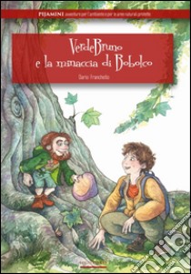 Verdebruno e la minaccia di Bobolco libro di Franchello Dario