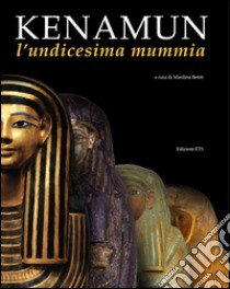 Kenamun. L'undicesima mummia libro di Betrò M. (cur.)