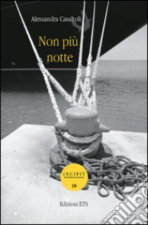 Non più notte libro di Casaltoli Alessandra