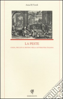 La peste. Colpa, peccato e destino nella letteratura italiana libro di Di Veroli Anna