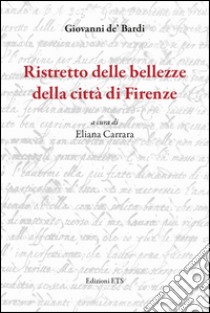 Ristretto delle bellezze della città di Firenze libro di Carrara E. (cur.)