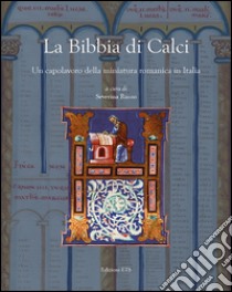 La Bibbia di Calci. Un capolavoro della miniatura romanica in Italia libro di Russo S. (cur.)