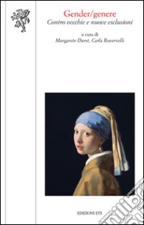 Gender/Genere. Contro vecchie e nuove esclusioni libro di Durst M. (cur.); Roverselli C. (cur.)