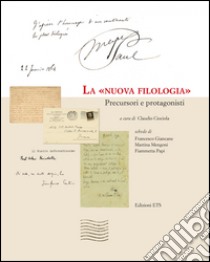 La «nuova filologia». Precursori e protagonisti libro di Ciociola C. (cur.)