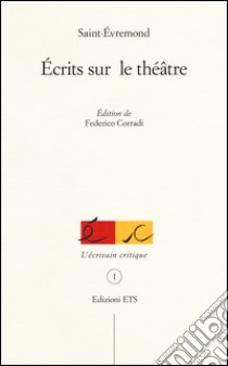 Écrits sur le theatre libro di Saint-Évremond; Corradi F. (cur.)