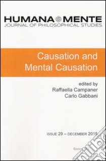 HumanaMente (2015). Vol. 29: Causation and mental causation libro di Campaner R. (cur.); Gabbani C. (cur.)