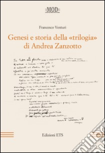 Genesi e storia della «trilogia» di Andrea Zanzotto libro di Venturi Francesco