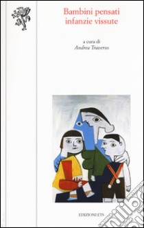 Bambini pensati, infanzie vissute libro di Traverso A. (cur.)