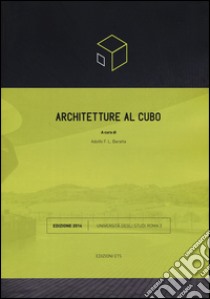 Architetture al cubo. Edizione 2014. Ediz. illustrata libro di Baratta A. (cur.)