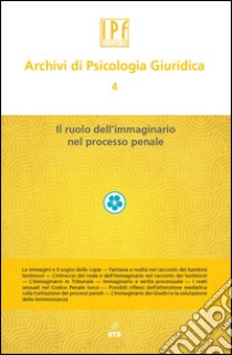 Archivi di psicologia giuridica. Vol. 4: Ruolo dell'immaginario libro