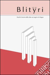 Blityri. Studi di storia delle idee sui segni e le lingue. Vol. 4: Prospettive leibniziane (1716-2016) libro di Gensini S. (cur.); Marras C. (cur.)