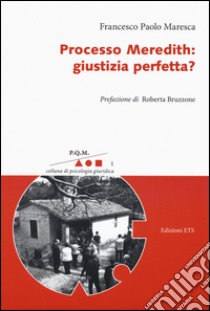 Processo Meredith: giustizia perfetta? libro di Maresca Francesco Paolo